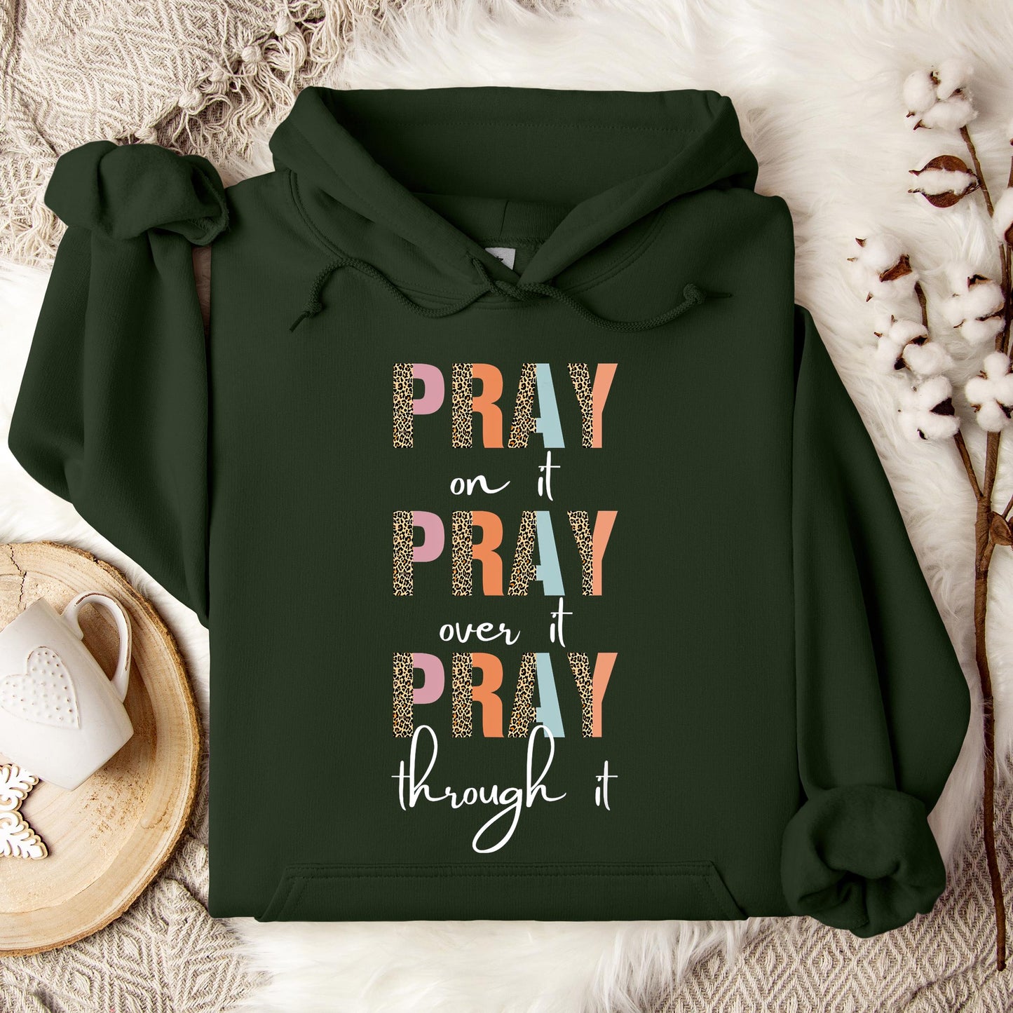 Pray On It Over It Through It 12 Hoodie