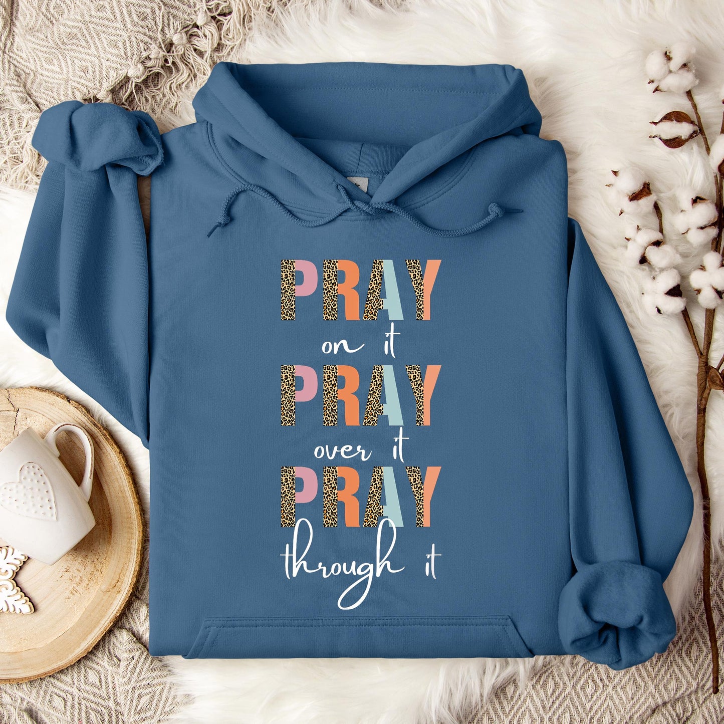 Pray On It Over It Through It 12 Hoodie