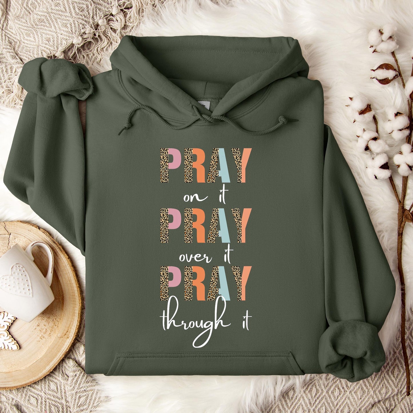 Pray On It Over It Through It 12 Hoodie