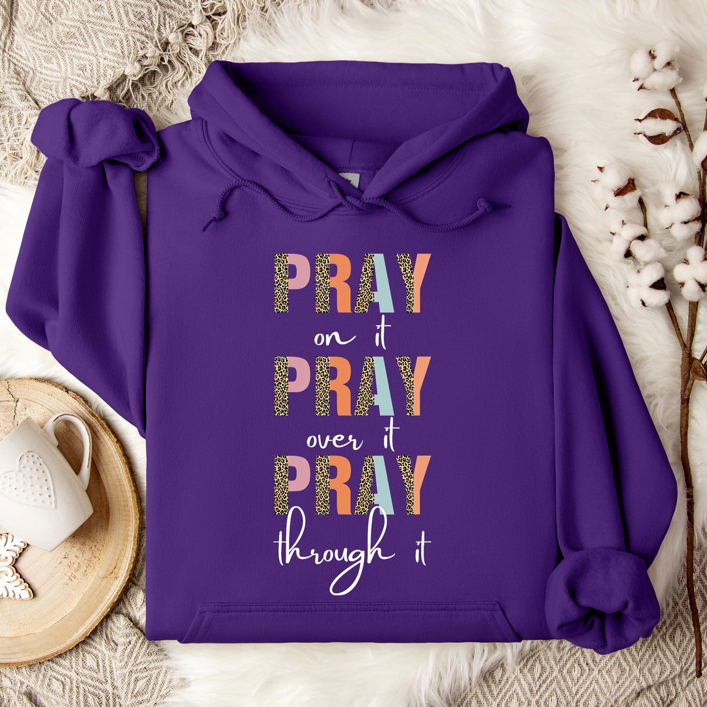 Pray On It Over It Through It 12 Hoodie
