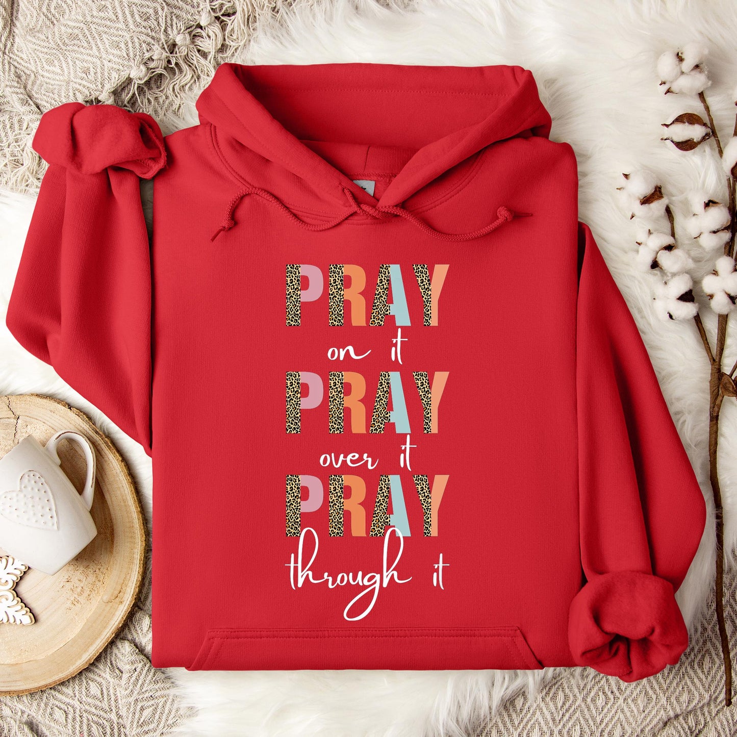 Pray On It Over It Through It 12 Hoodie