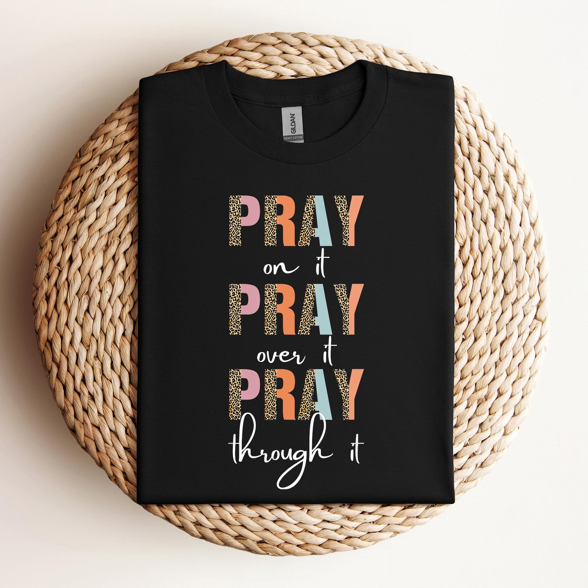 Pray On It Over It Through It 12