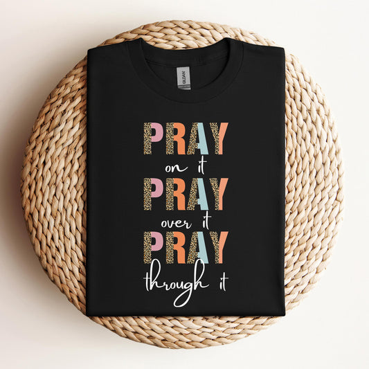 Pray On It Over It Through It 12