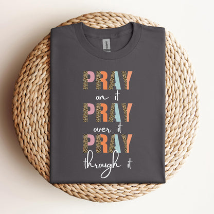 Pray On It Over It Through It 12
