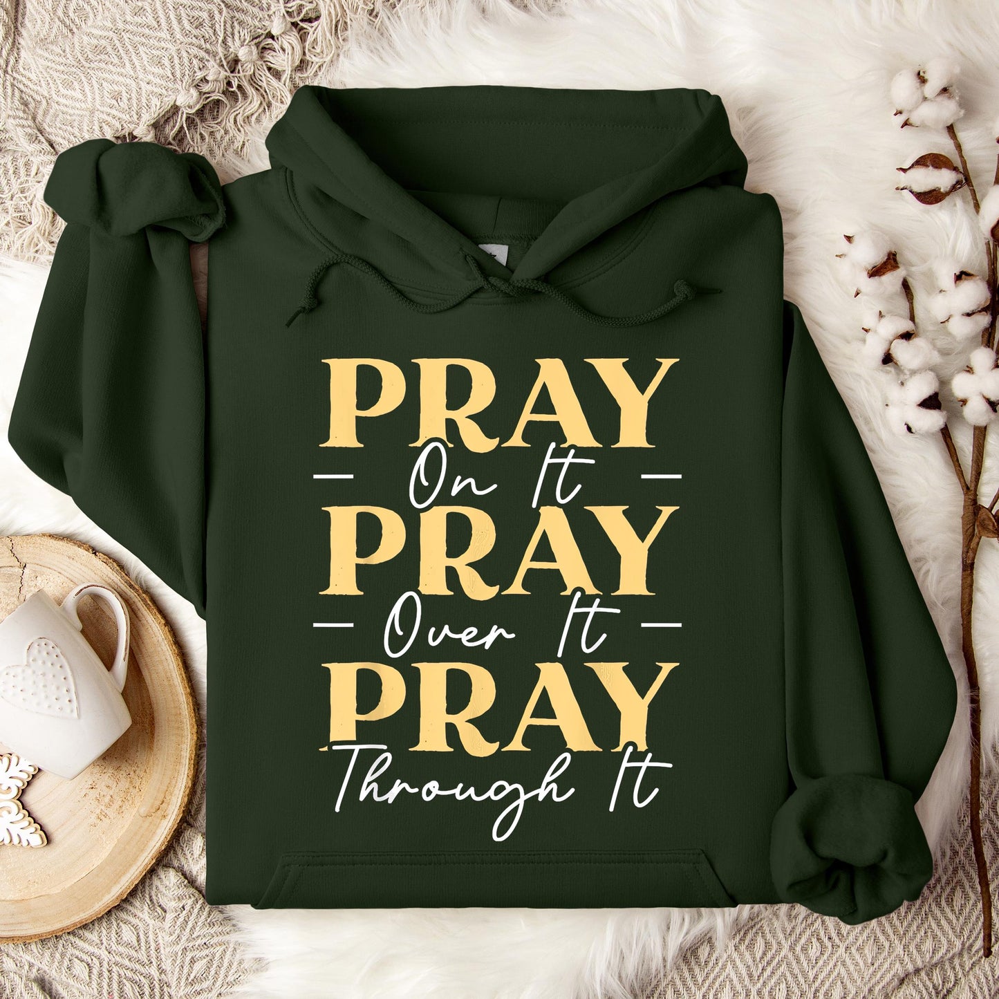 Pray On It Over It Through It 13 Hoodie