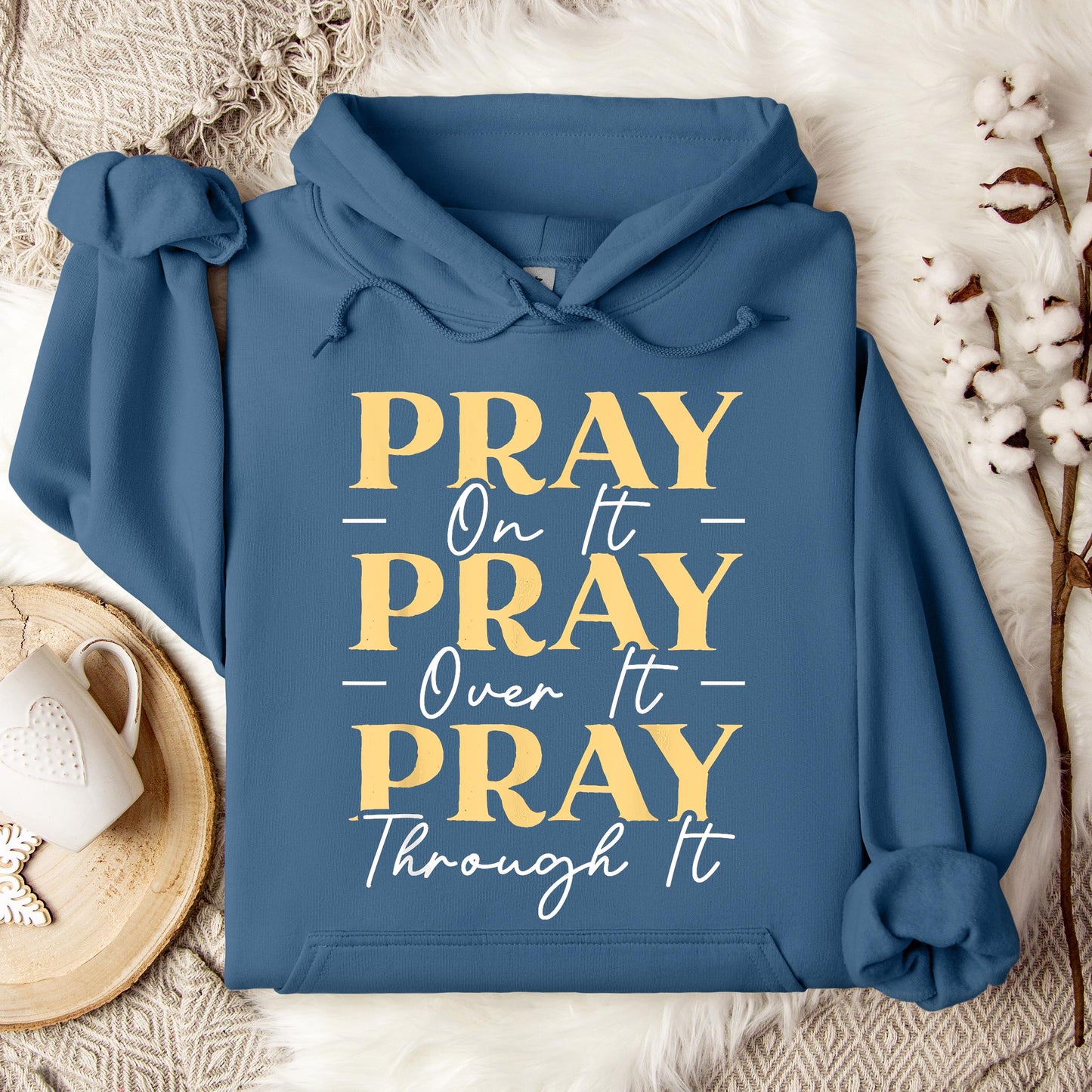 Pray On It Over It Through It 13 Hoodie