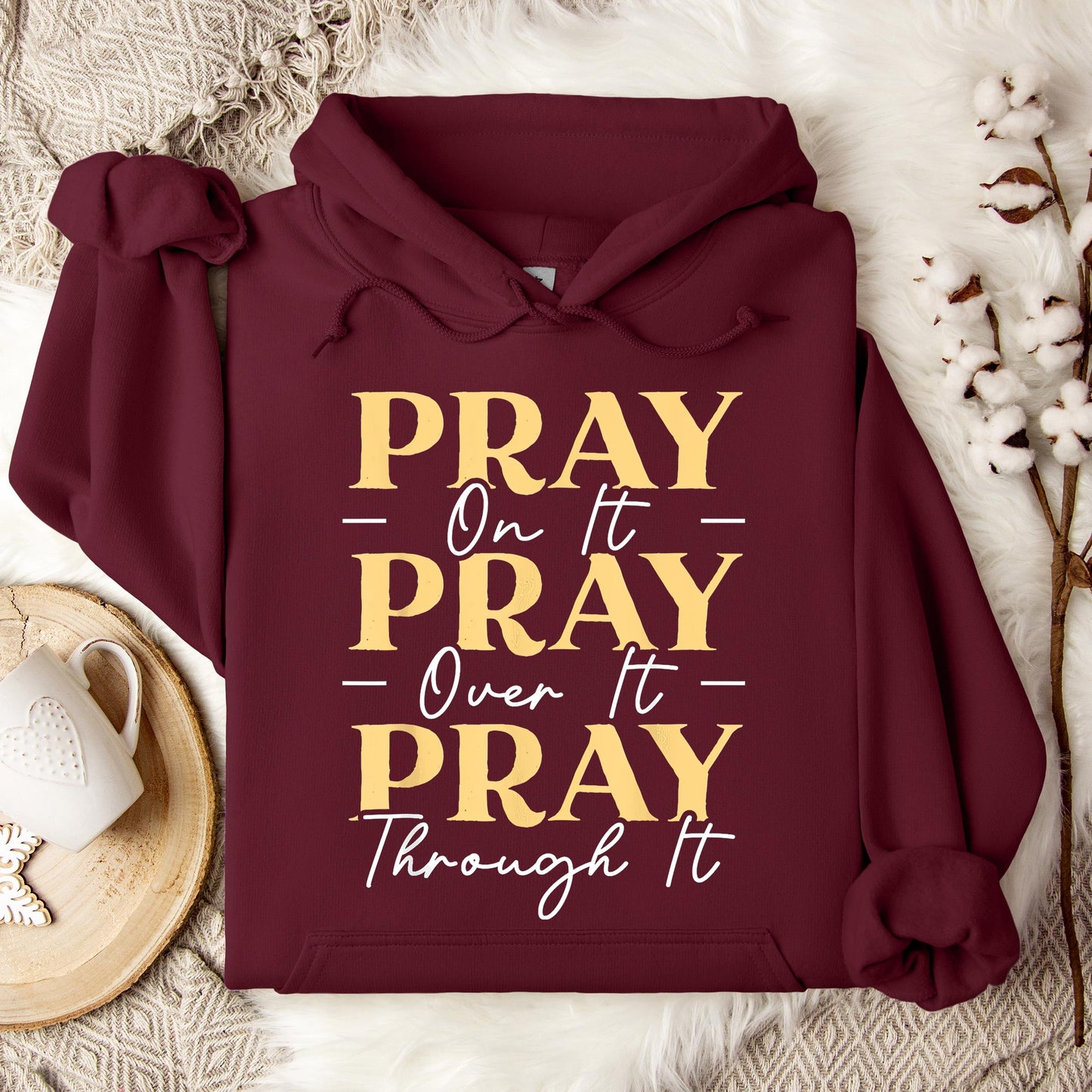 Pray On It Over It Through It 13 Hoodie