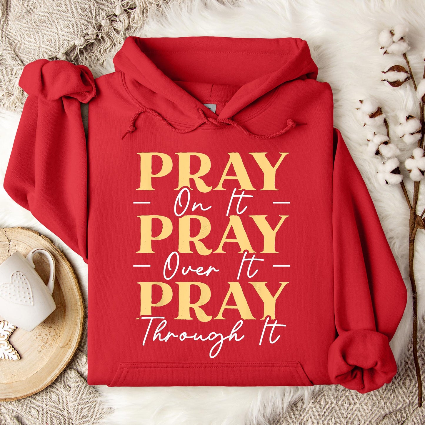 Pray On It Over It Through It 13 Hoodie