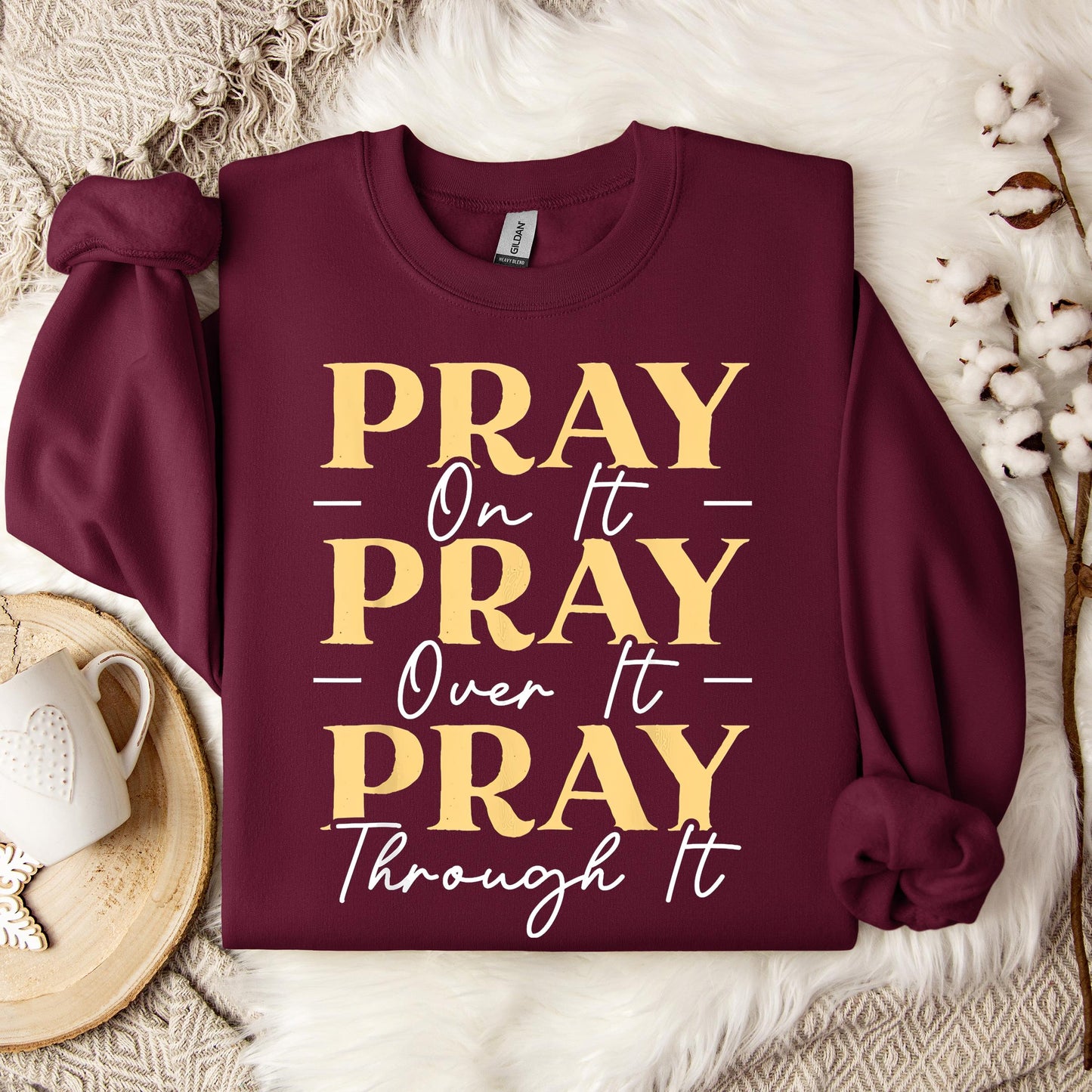 Pray On It Over It Through It 13 Sweatshirt