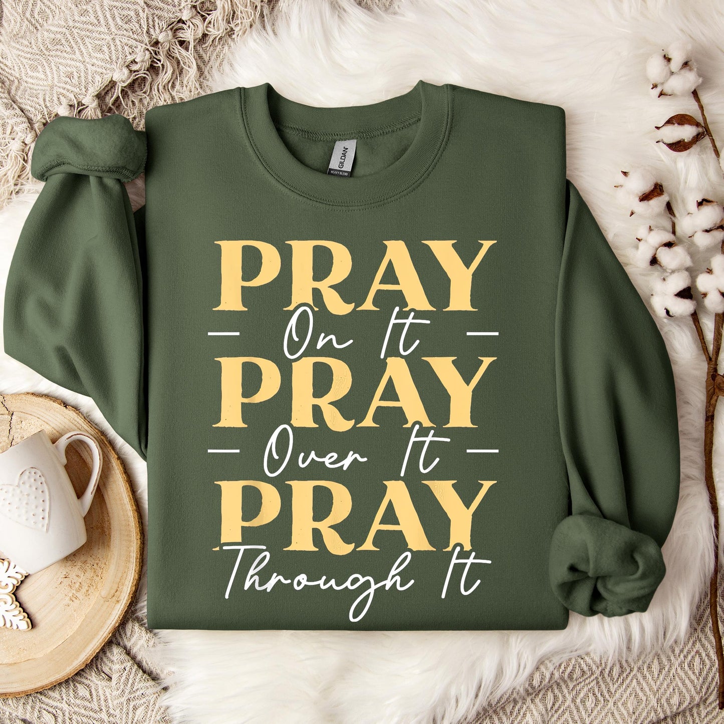 Pray On It Over It Through It 13 Sweatshirt