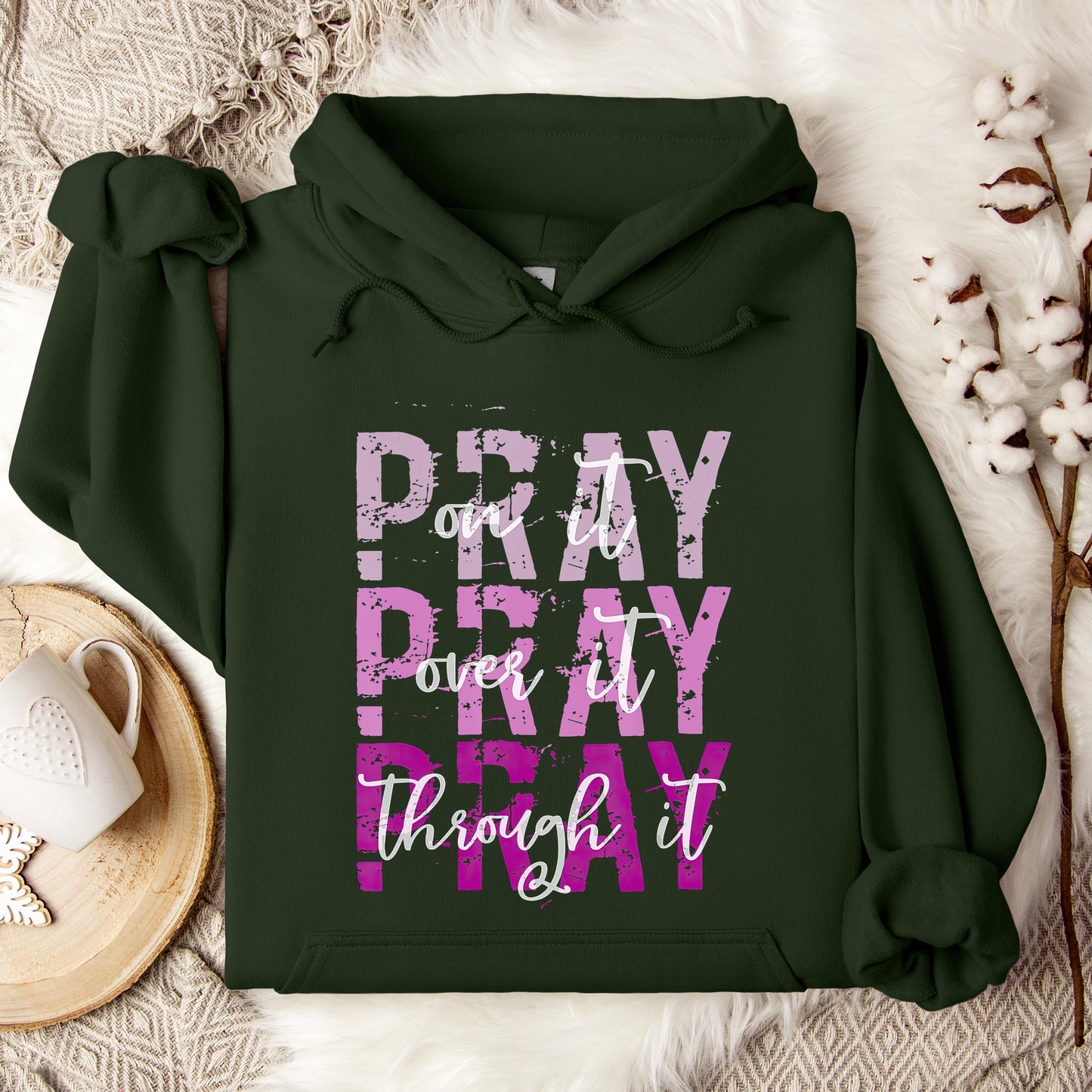 Pray On It Over It Through It 14 Hoodie