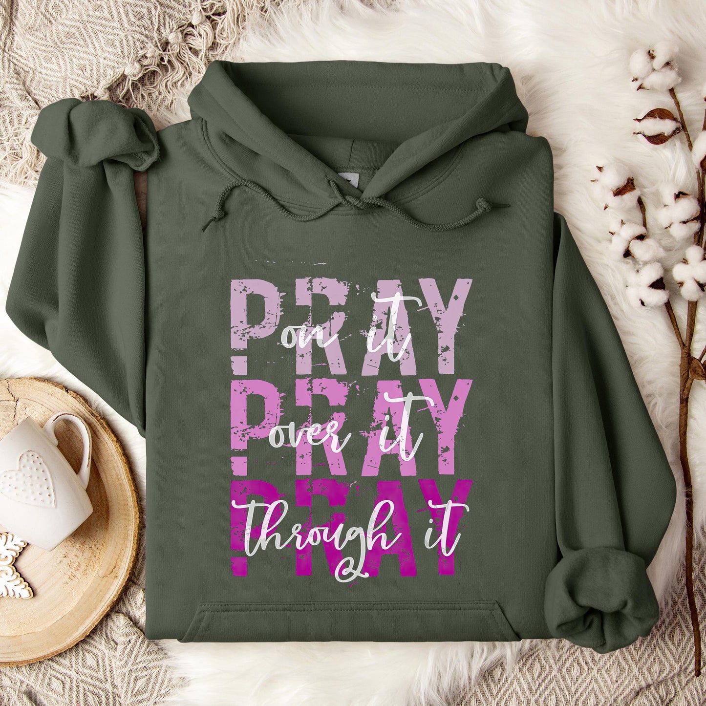 Pray On It Over It Through It 14 Hoodie