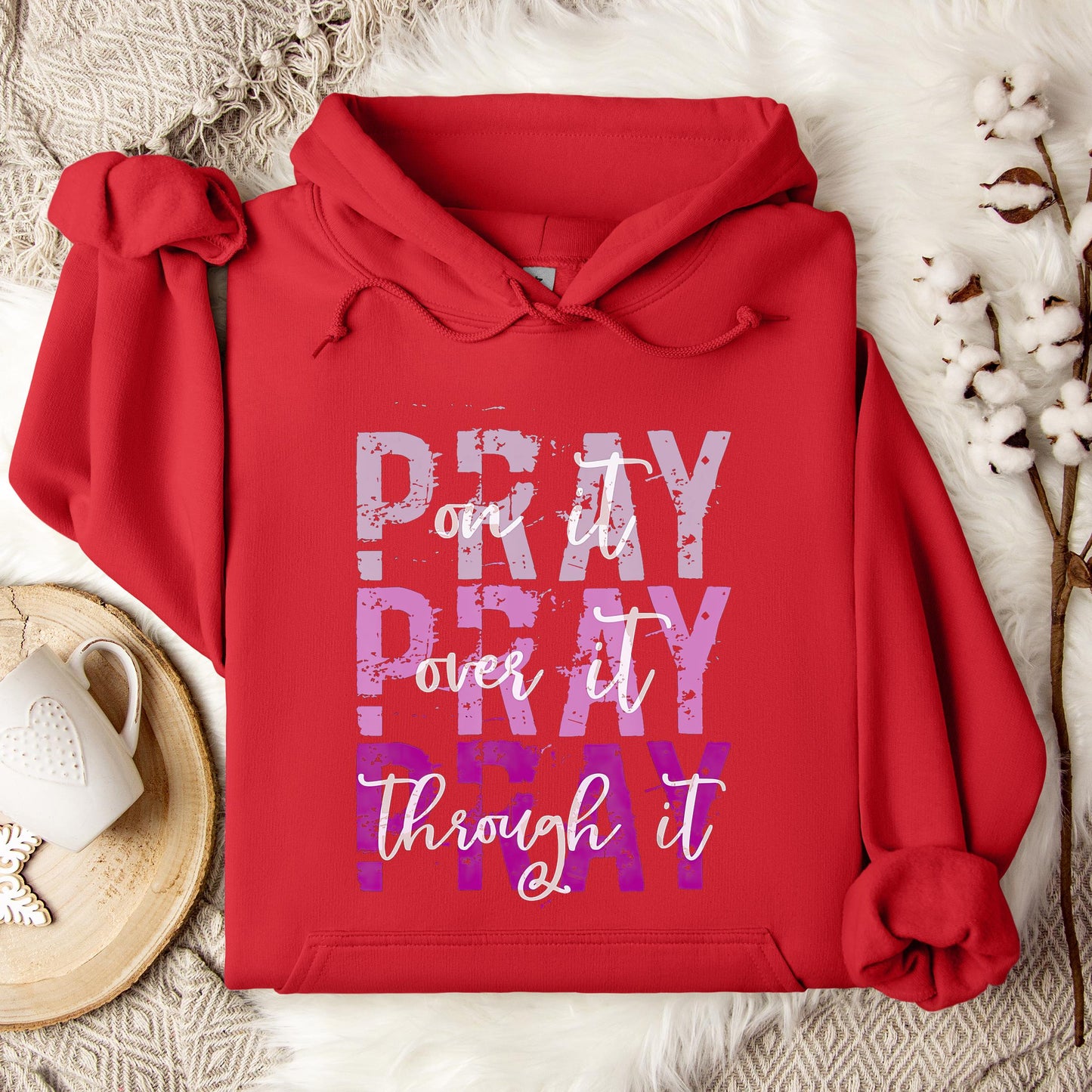 Pray On It Over It Through It 14 Hoodie