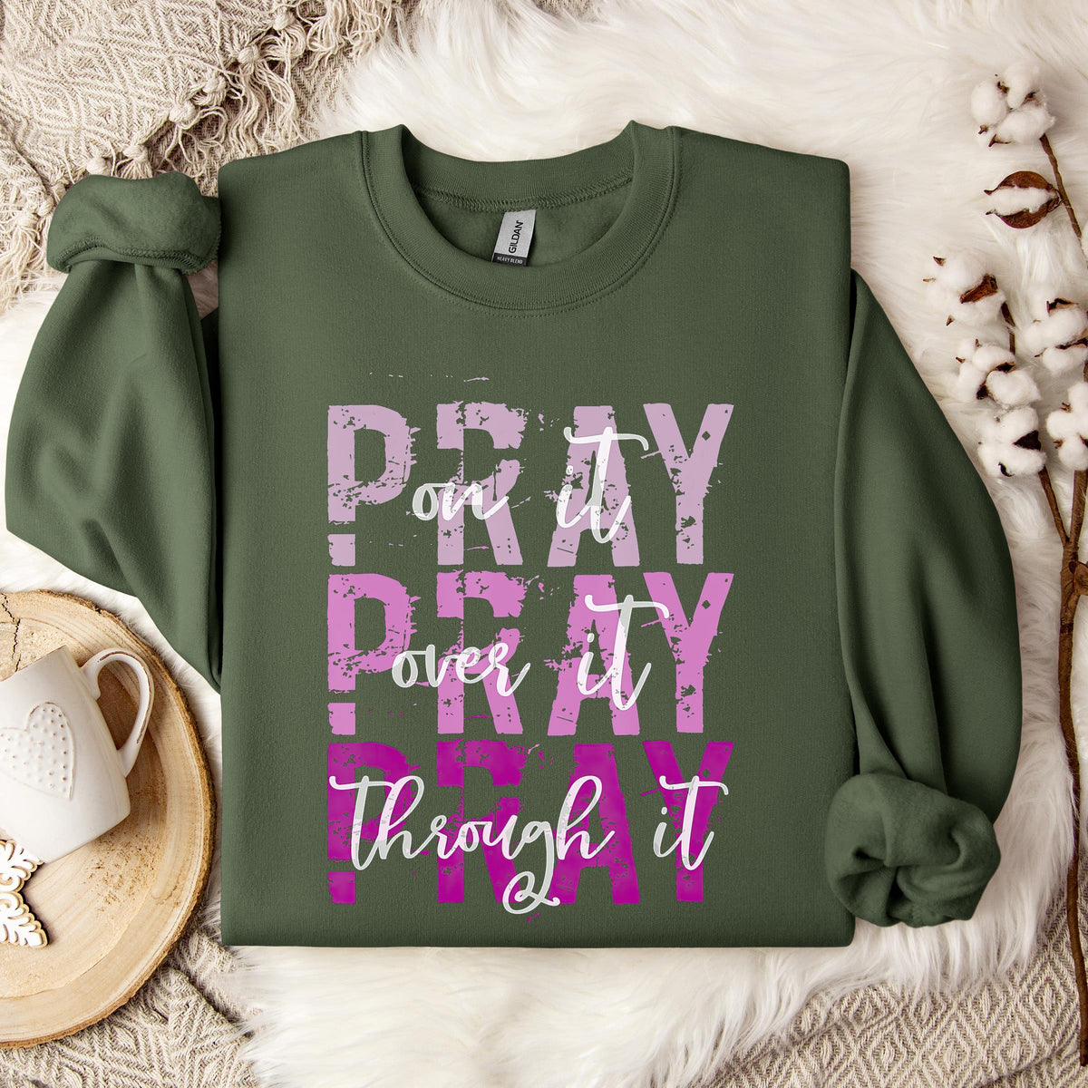 Pray On It Over It Through It 14 Sweatshirt