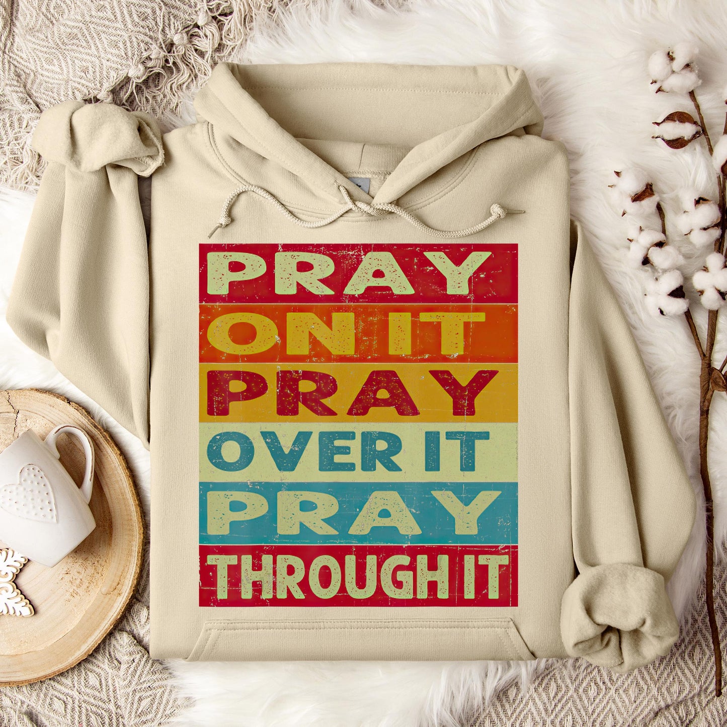 Pray On It Over It Through It 15 Hoodie