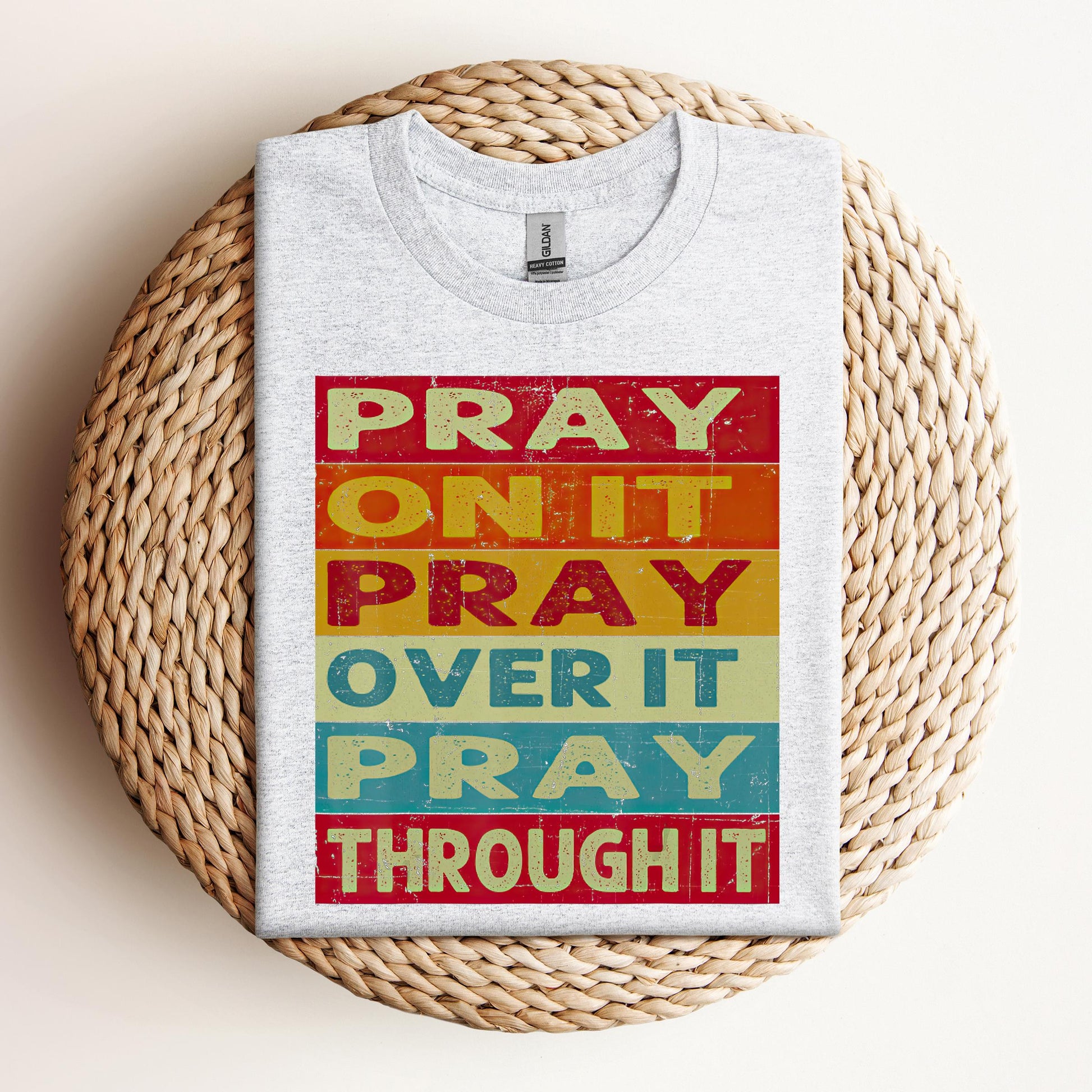 Pray On It Over It Through It 15