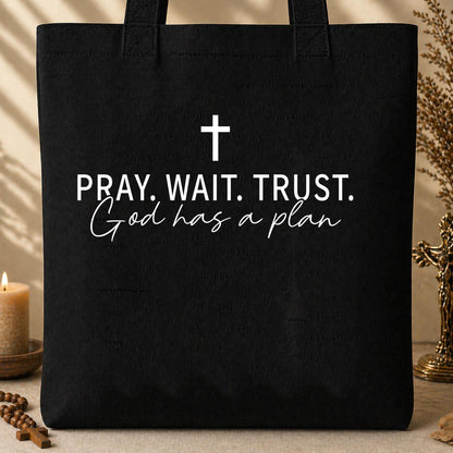 Pray Wait Trust God Has A Plan 01