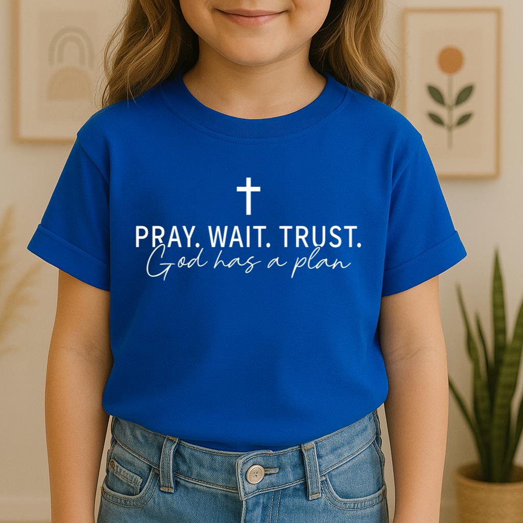 Pray Wait Trust God Has A Plan 01