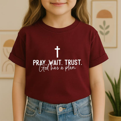 Pray Wait Trust God Has A Plan