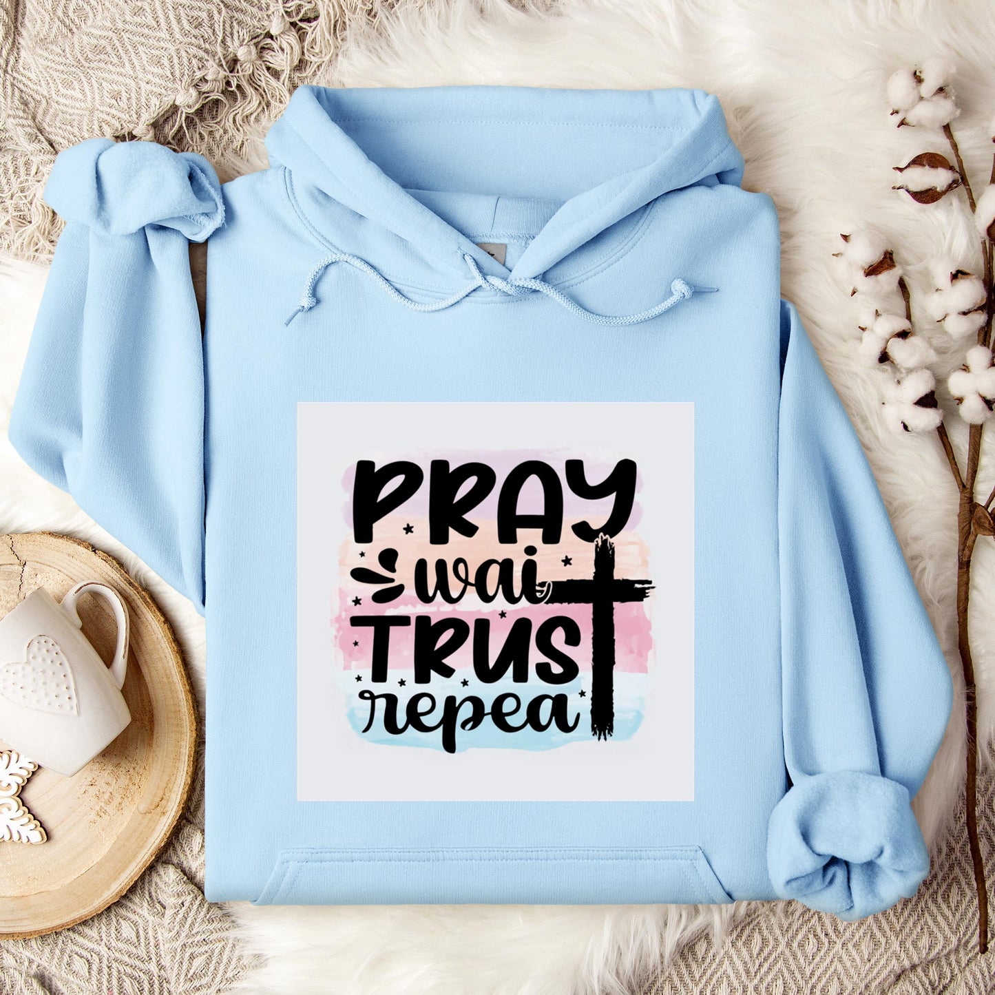 Pray Wait Trust Repeat Hoodie