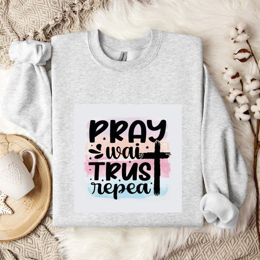 Pray Wait Trust Repeat Sweatshirt