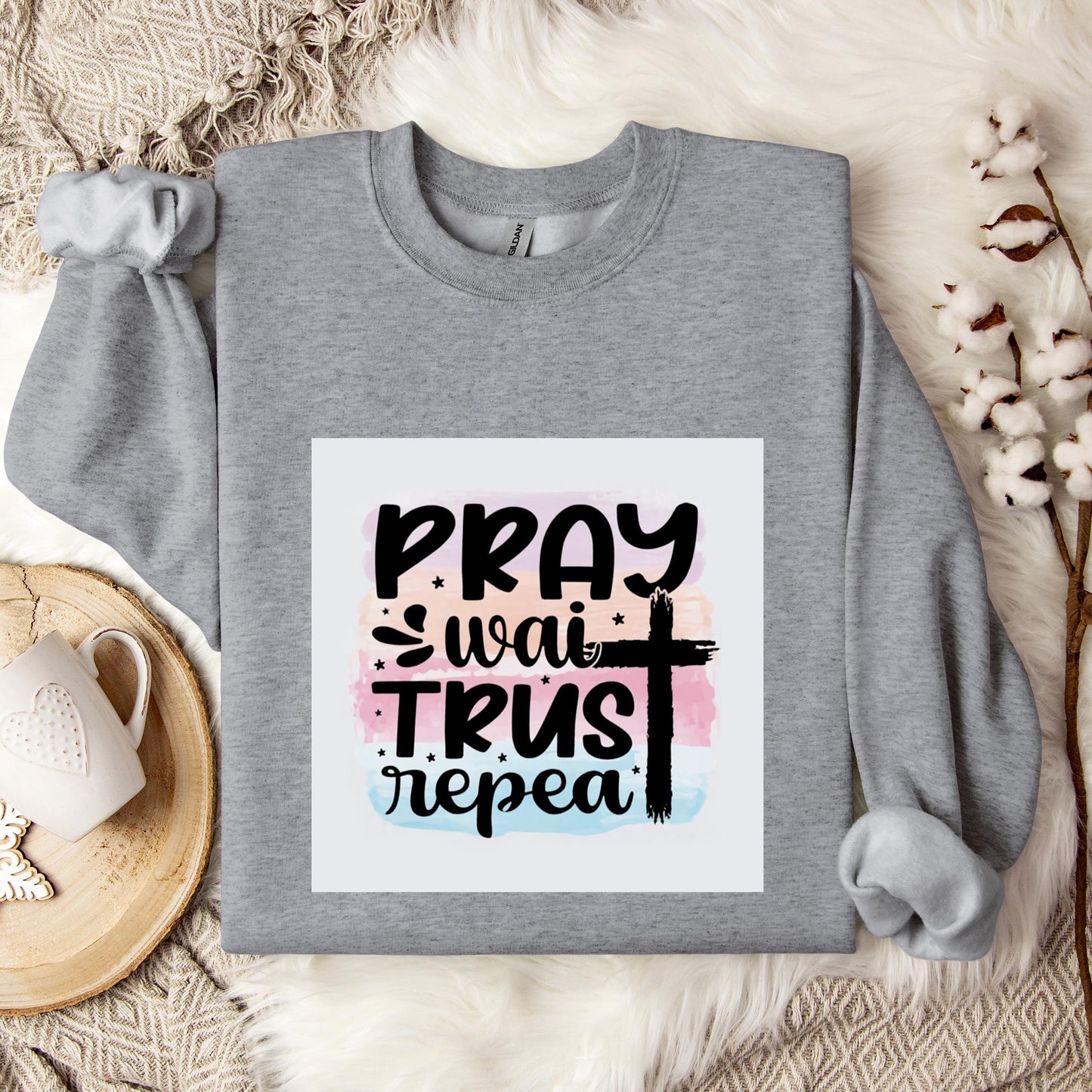 Pray Wait Trust Repeat Sweatshirt