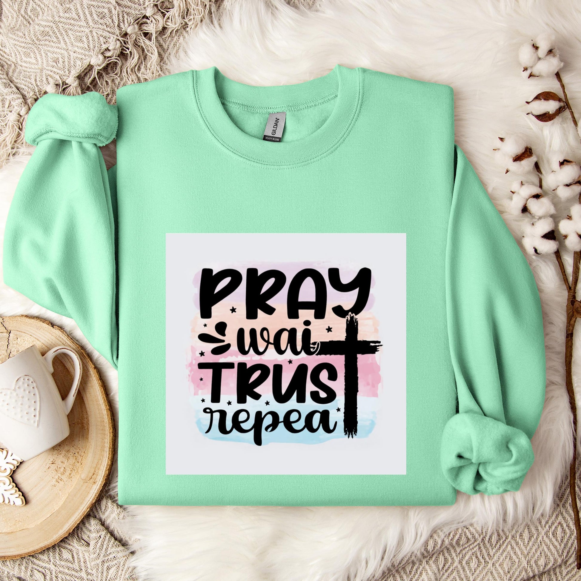 Pray Wait Trust Repeat Sweatshirt