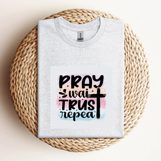 Pray Wait Trust Repeat