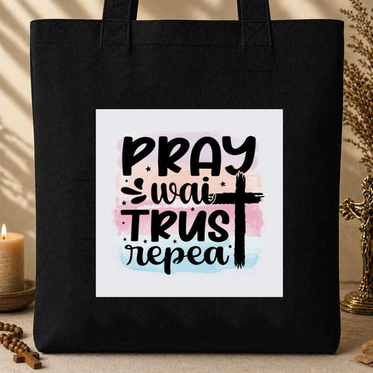 Pray Wait Trust Repeat Tote Bag