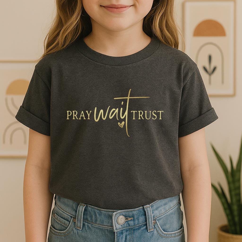 Pray Wait Trust