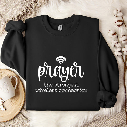Prayer The Strongest Wireless Connection Sweatshirt