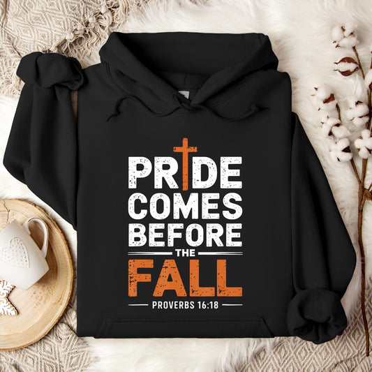 Pride Comes Before The Fall Proverbs 16.18 Hoodie