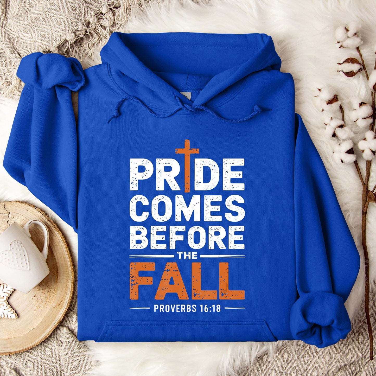Pride Comes Before The Fall Proverbs 16.18 Hoodie
