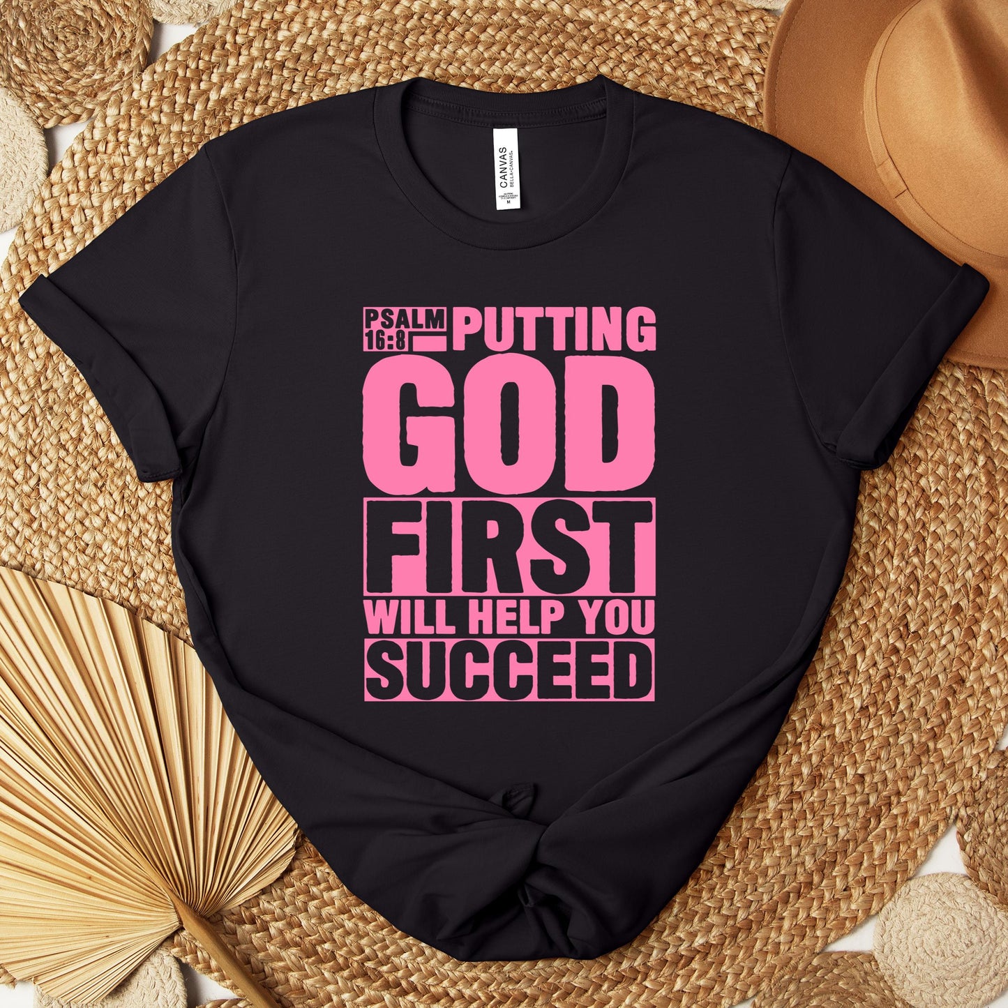 Putting God First Will Help You Succeed Psalm 16.8 Premium T-shirt