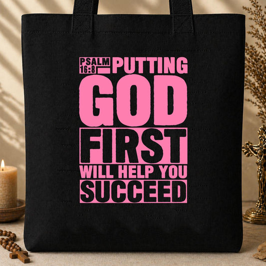 Putting God First Will Help You Succeed Psalm 16.8 Tote Bag