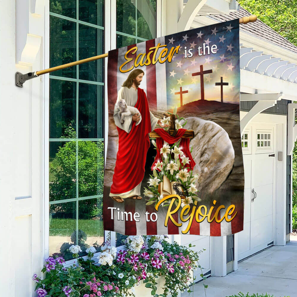 Easter Jesus Flag Easter Is The Time To Rejoice Flag