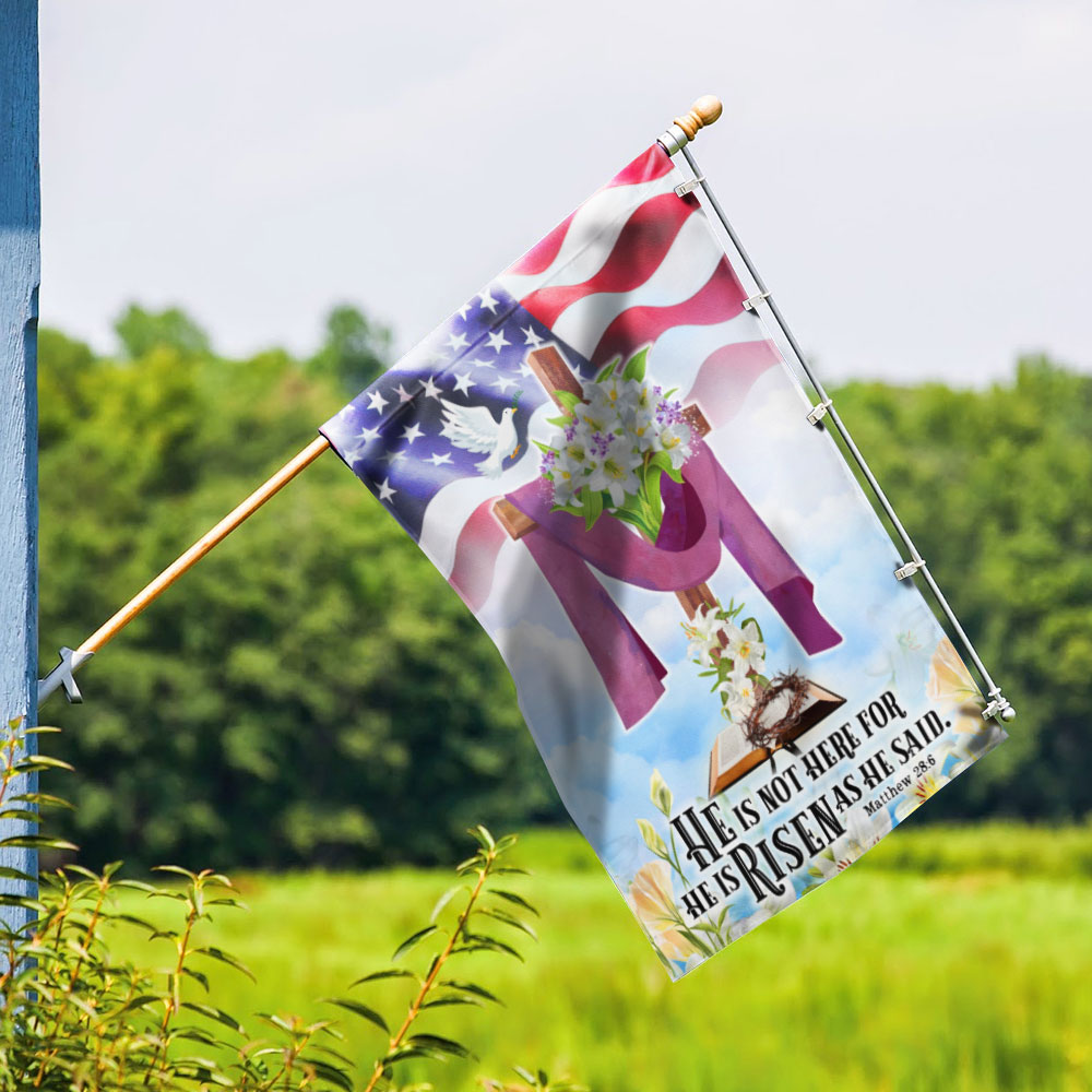 Easter Jesus Flag He Is Not Here For He Is Risen As He Said Flag