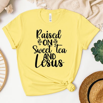 Raised On Sweet Tea And Jesus