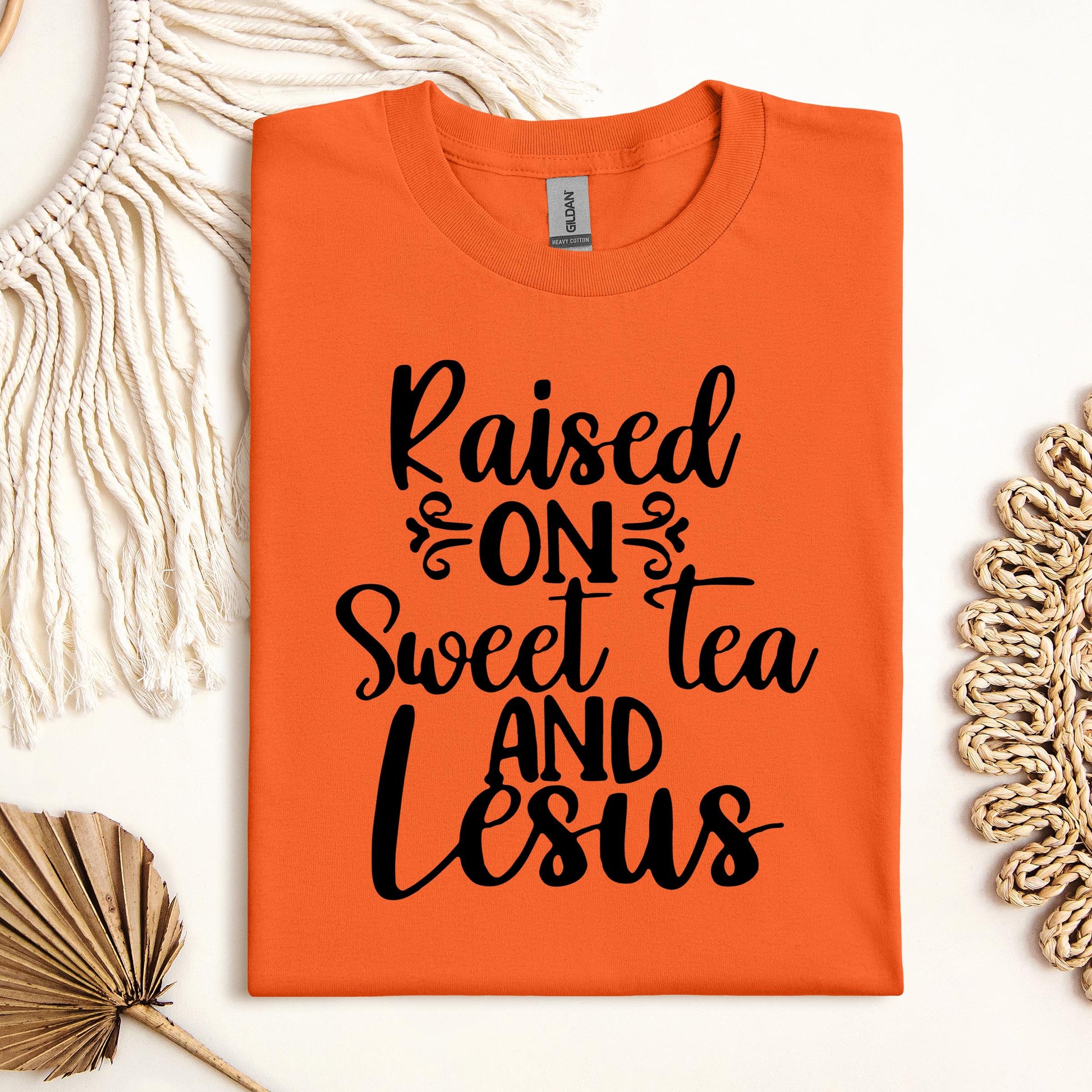 Raised On Sweet Tea And Jesus