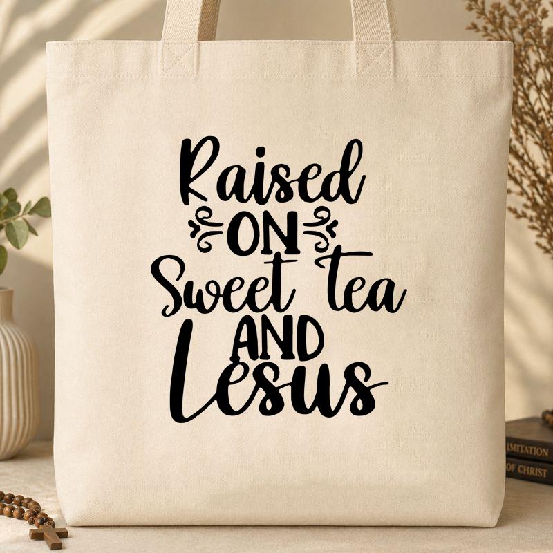 Raised On Sweet Tea And Jesus Tote Bag