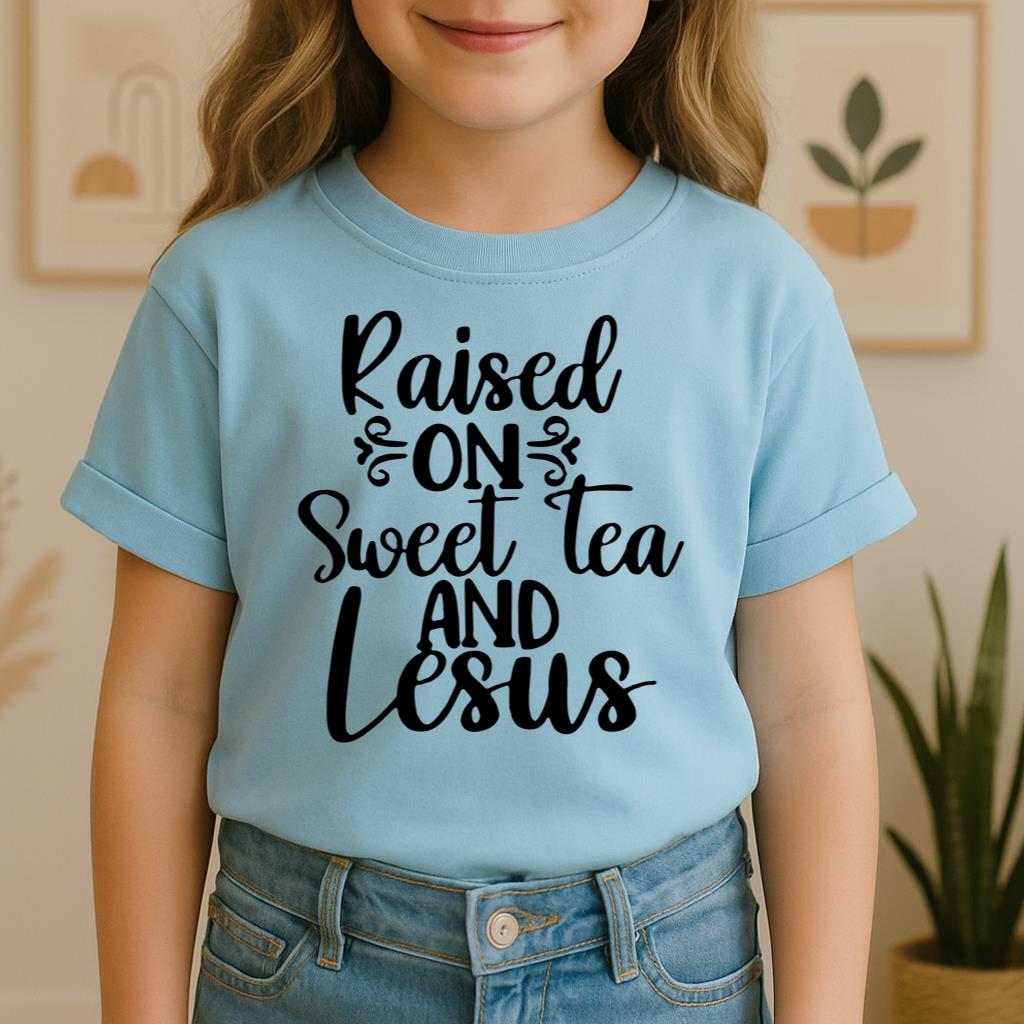 Raised On Sweet Tea And Jesus