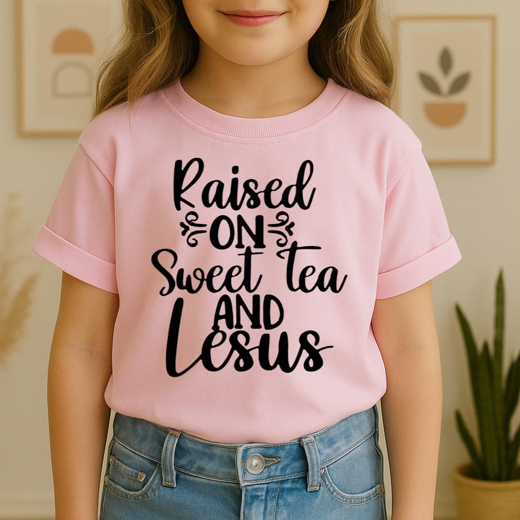 Raised On Sweet Tea And Jesus