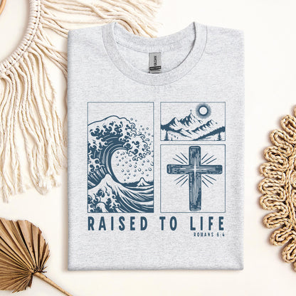 Raised To Life Romans 6.4