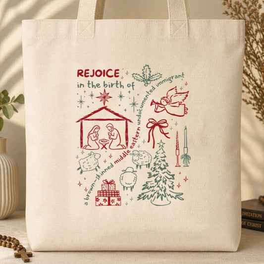 Rejoice In The Birth Of A Brown-skinned Middle Eastern Undocumented Immigrant Tote Bag