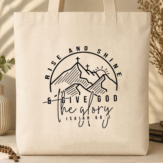 Rise And Shine The Glory Isaiah 60.1 Tote Bag