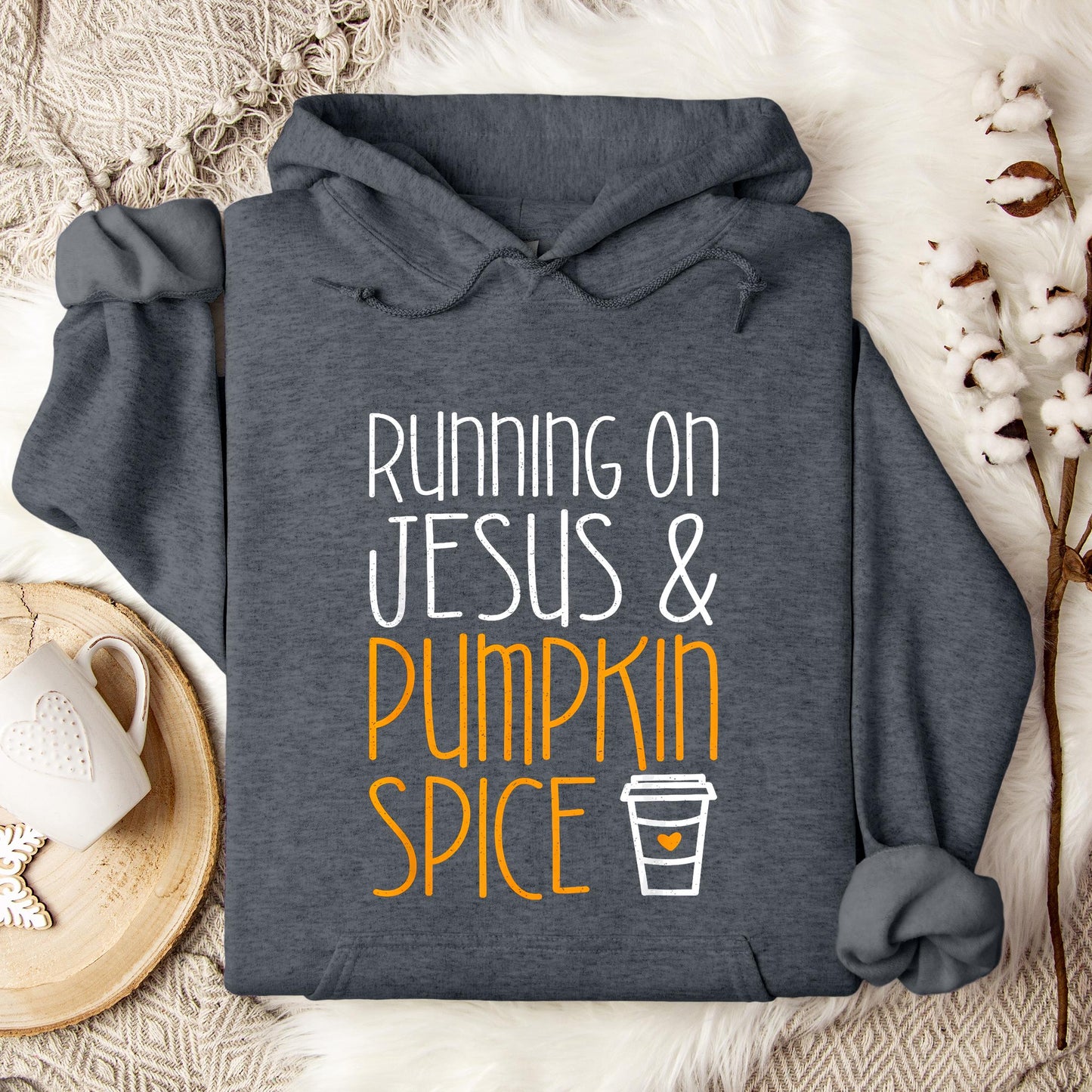 Running On Jesus And Pumpkin Spice Hoodie