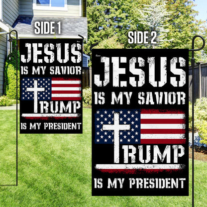 Jesus Is My Savior Trump Is My President Flag