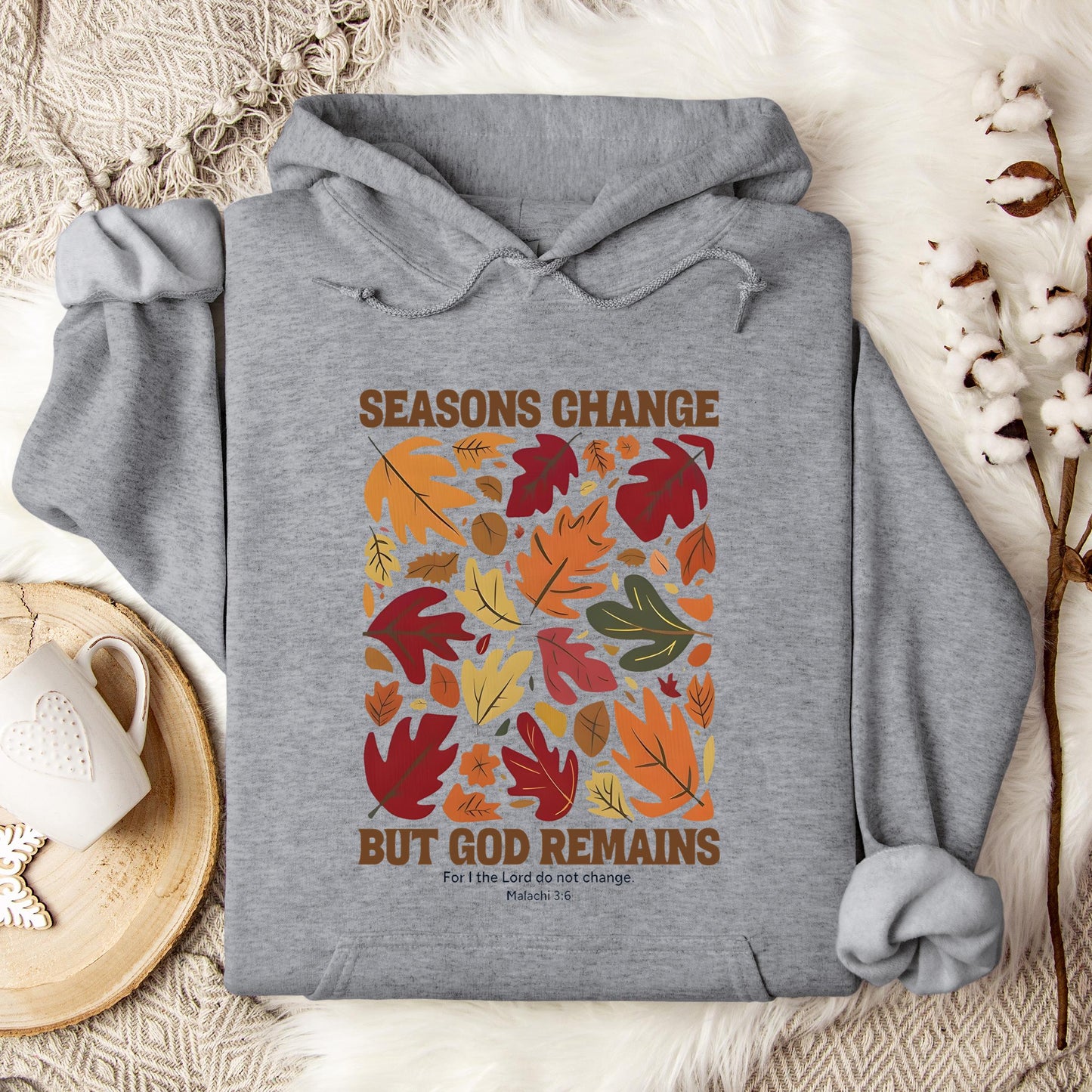Season Change But God Remains Malachi 3.6 Hoodie