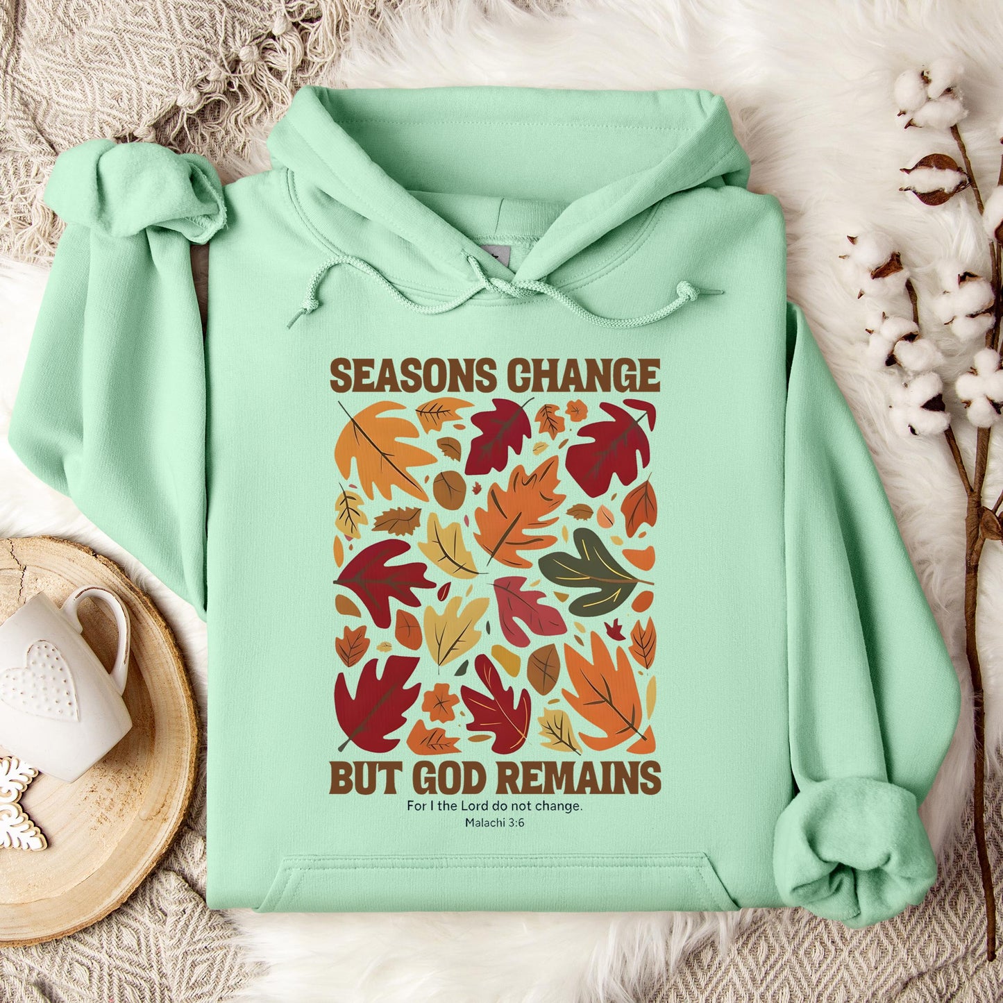 Season Change But God Remains Malachi 3.6 Hoodie