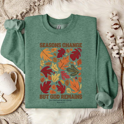 Season Change But God Remains Malachi 3.6 Sweatshirt